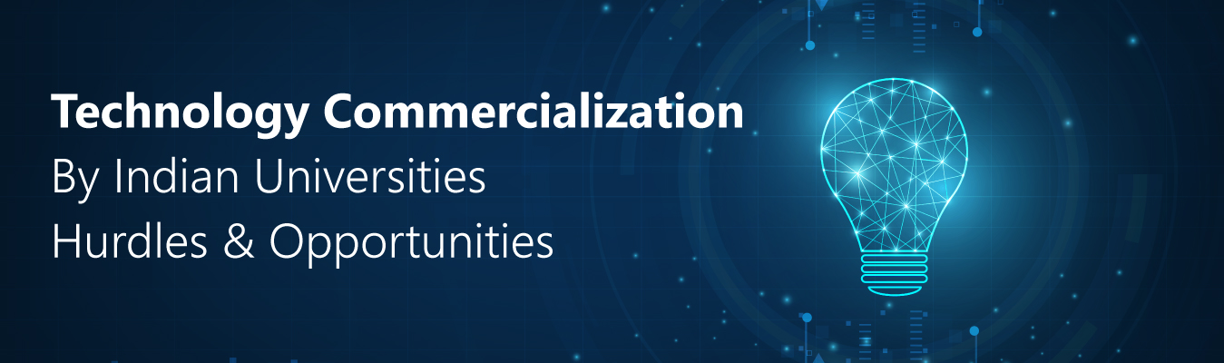 Technology Commercialization By Indian Universities: Hurdles & Opportunities